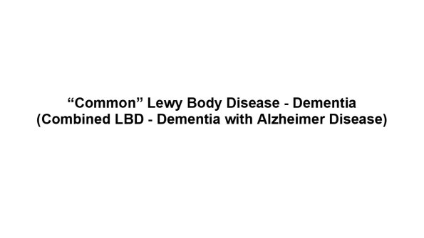 0A Combined LBD - Dementia with Alzheimer Disease 2